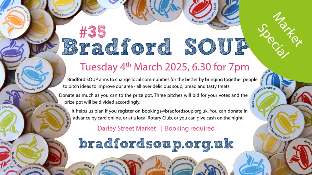 Flier for Bradford SOUP #35 on Tuesday 4th March 2025. Text given elsewhere on this page.